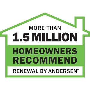 More than 1.5 million homeowners recommend Renewal by Andersen